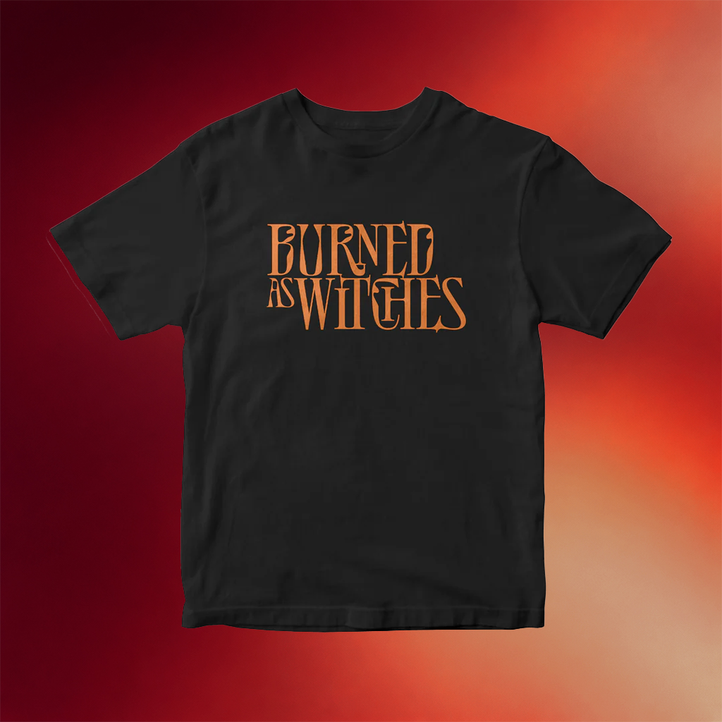 100 Percent Merch 2026 Burned As Witches T-Shirt Black Unique Gifts For Friends