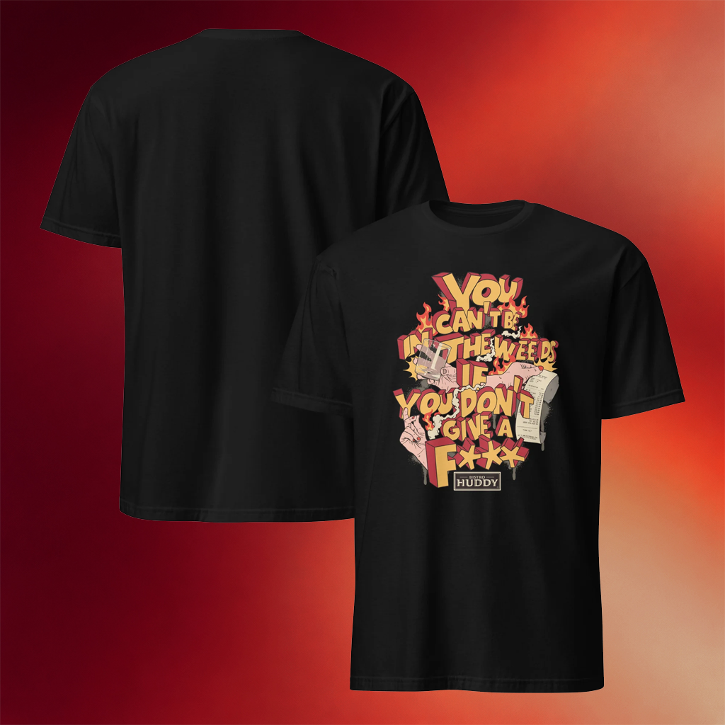Bistro Huddy Merch 2026 You Can_t Be In The Weeds If You DGAF T-Shirt Black Gifts For Friends
