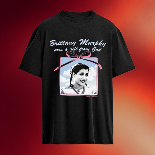Brittany Murphy Was A Gift From God T-Shirt Brittany Murphy Merch Great Gift Ideas For Wife