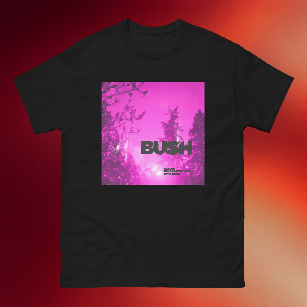 Bush Merch LOADED The Greatest Hits T-Shirt Unique Gifts For Music Lovers