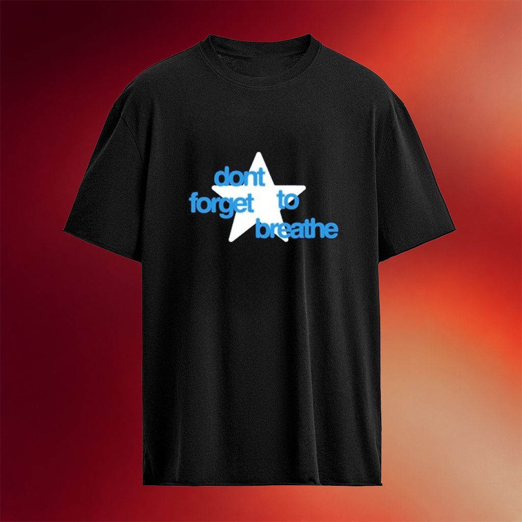 Buddy Don_t Forget To Breathe Star T-shirt Buddy Merch Gifts For Music Lovers