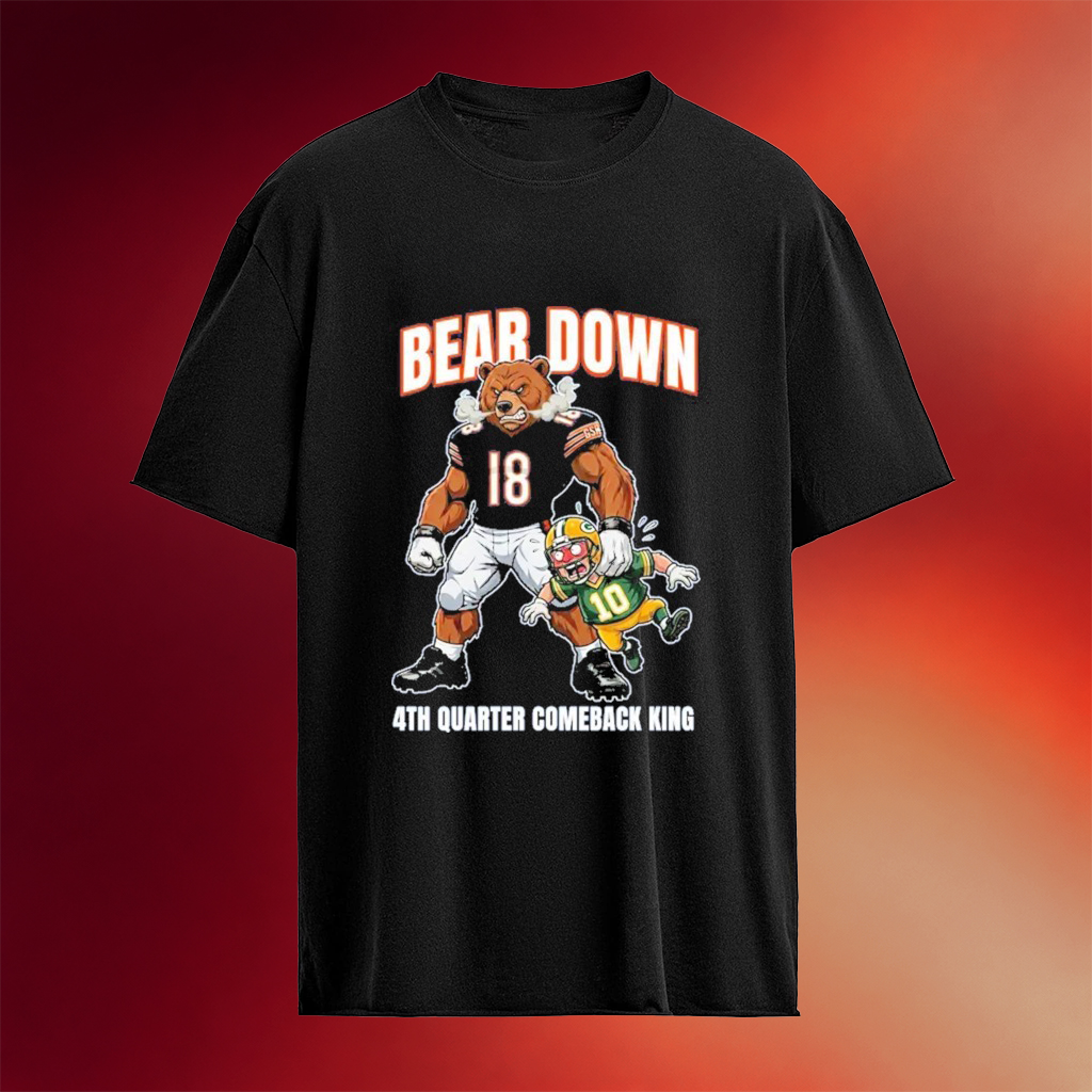 Chicago Bears Down 4Th Quarter Comeback King T-Shirt Presents For Football Fans