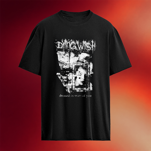 Dying Wish Dressed In Scars Of You T-Shirts Dying Wish Merch Gifts For Boyfriend