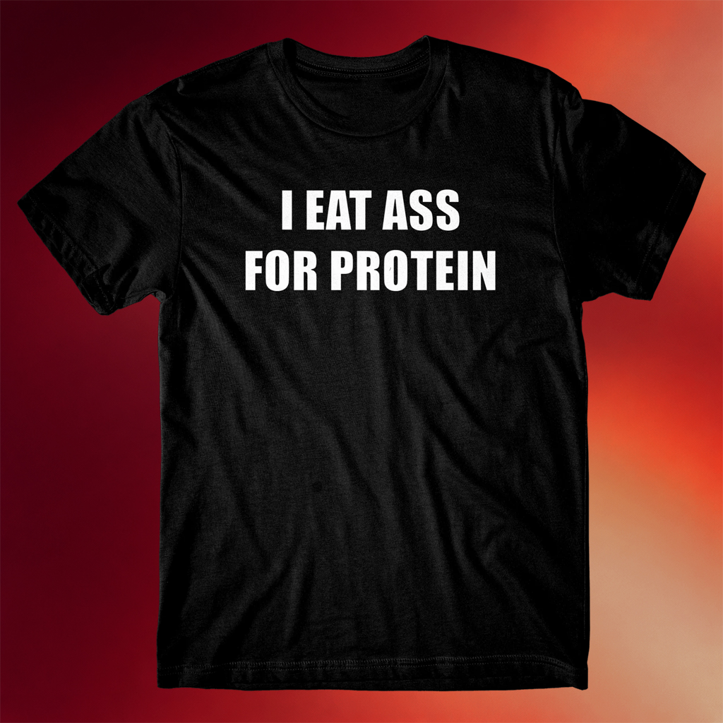 Danny Duncan Merch I Eat Ass For Protein Black T-Shirt Birthday Gift Ideas For Husband