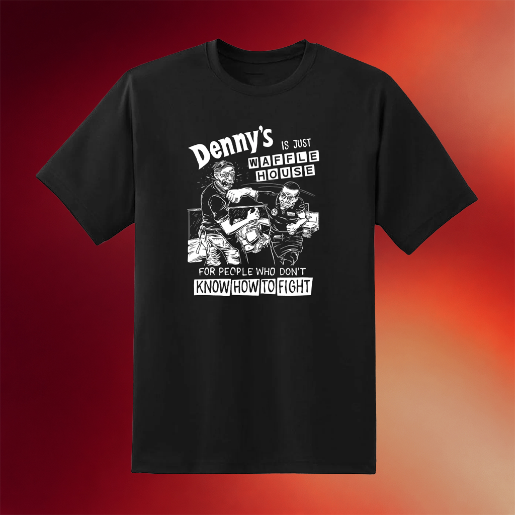 Punk With A Camera Merch 2026 Denny_s Is Just Waffle House For People T-Shirt Gifts Ideas