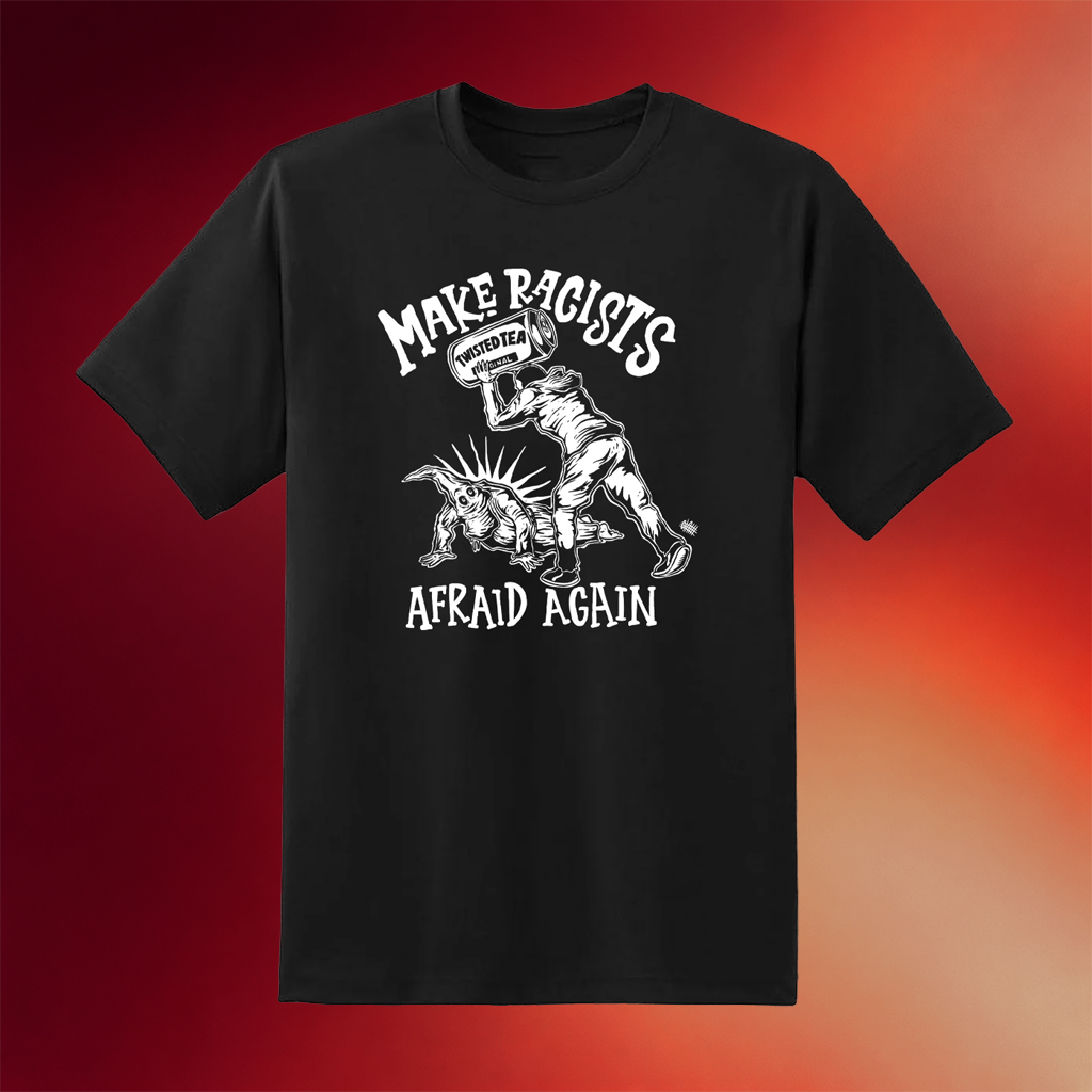 Punk With A Camera Merch 2026 Make Racists Afraid Again T-Shirt Twisted Tea Olafh Ice Shirt