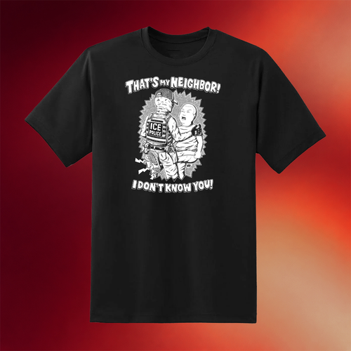 Punk With A Camera Merch 2026 That_s My Neighbor I Don_t Know You T-Shirt Present For Him