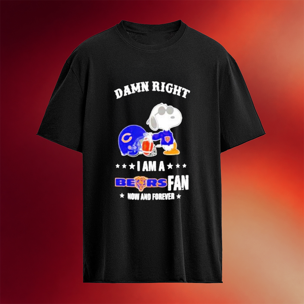 Snoopy The Peanuts Chicago Football Damn Right I Am A Bears Fan Now And Forever T-Shirt