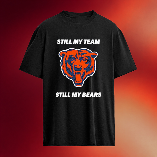 Still My Team Still My Chicago Bears T-Shirt Chicago Bears Apparel Football Fan Gift Ideas