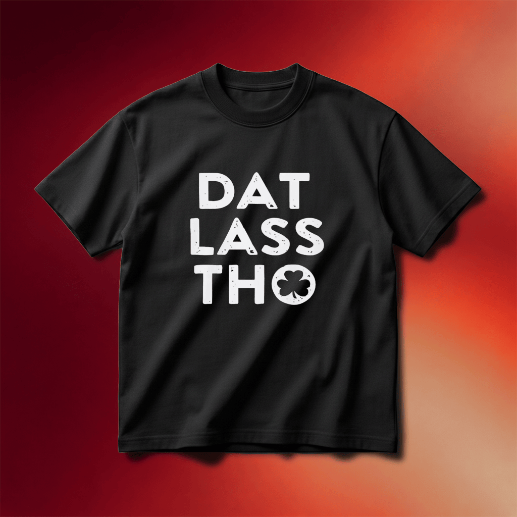 St Patrick_s Day Dat Lass Tho Shirt Paddy_s Day Clothing Gifts Ideas For Irish Holiday