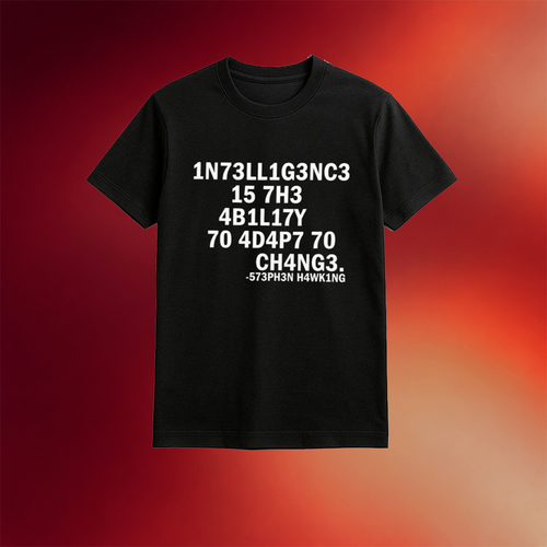 Stephen Hawking Intelligence Is The Ability To Adapt To Change Shirt Birthday Present For Dad