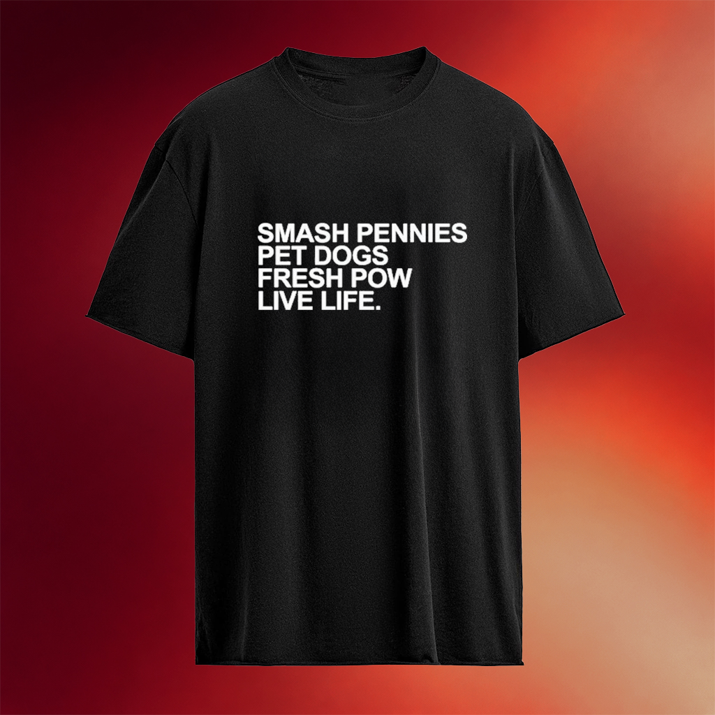Smash Pennies Pet Dogs Fresh Pow Live Life T-Shirt Birthday Gift For Husband