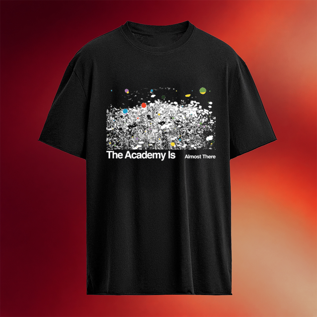 The Academy Is Almost There T-shirt The Academy Is Merch Cool Gifts For Music Lovers