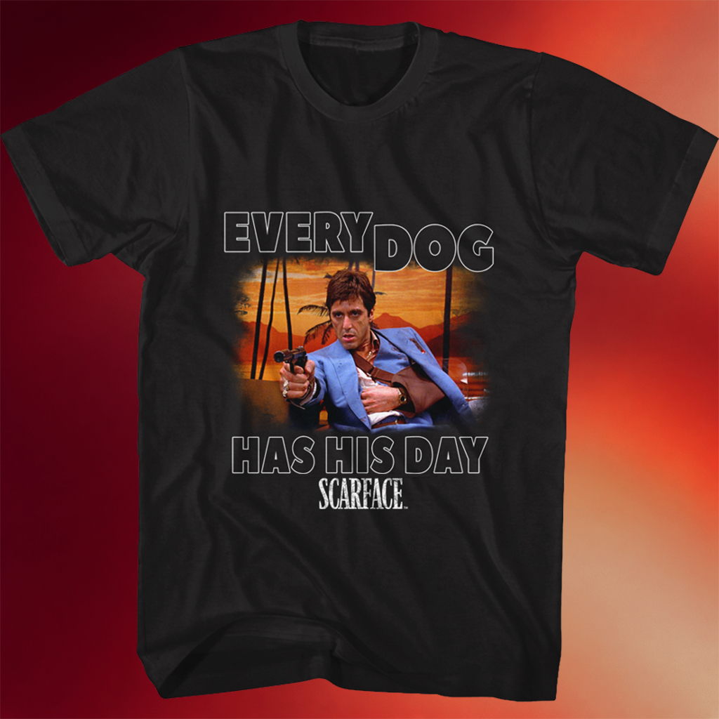 Tony Montana Shirt Scarface Every Dog T-Shirt Best Father_s Day Gifts