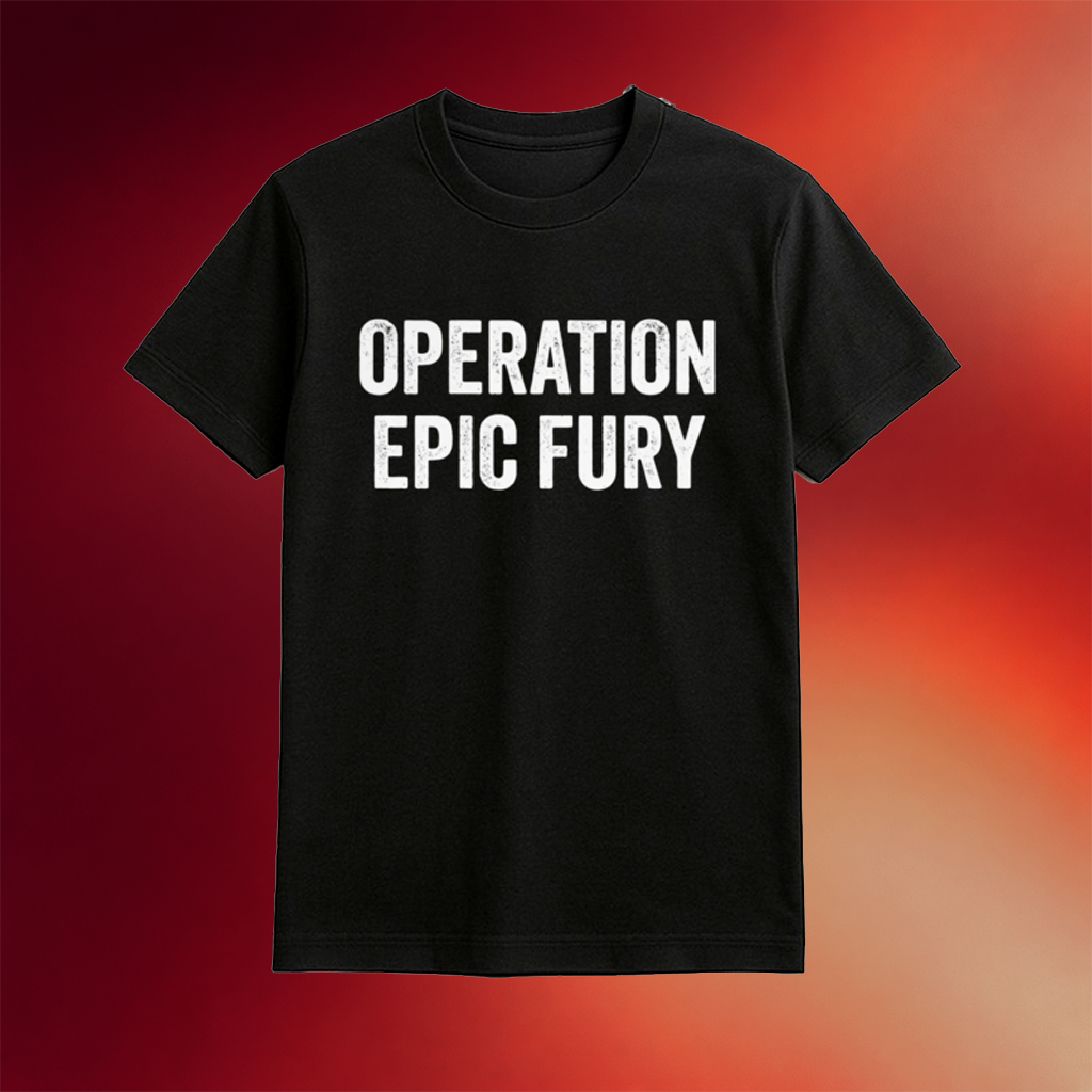 US Trump Operation Epic Fury Shirt 2026 Political T-Shirt Gifts For Him