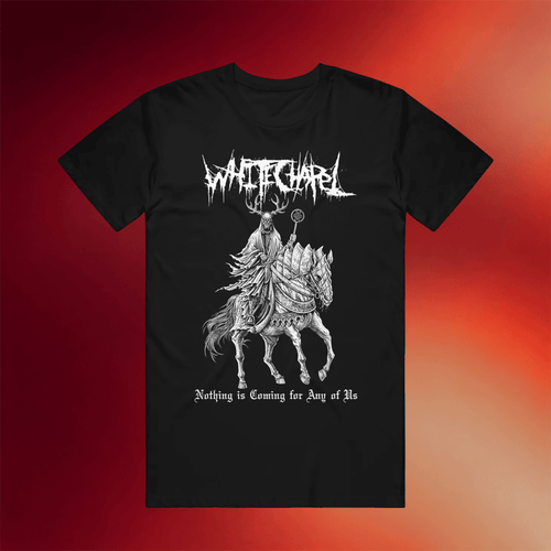 Whitechapel Band Merch 2026 Horse Black T-Shirt Whitechapel Nothing Is Coming For Any Of Us Tee