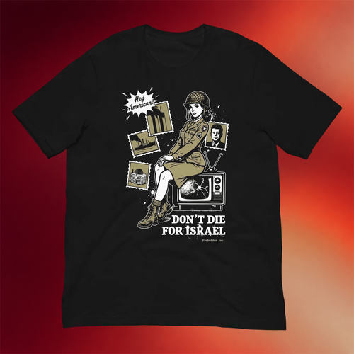 Forbidden Clothes Merch 2026 Don_t Die For Israel T-Shirt Anti War Shirt Gifts For American