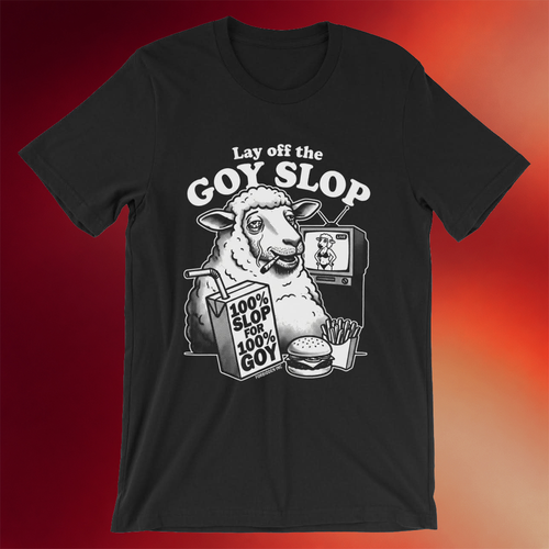 Forbidden Clothes Merch 2026 Lay Off The G0Y Slop 100 Slop For 100 Goy Sheep T-Shirt Gifts Idea