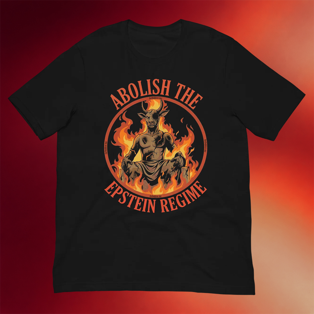 Forbidden Clothes Merch 2026 Abolish The Epstein Regime T-Shirt Political Apparel Gifts