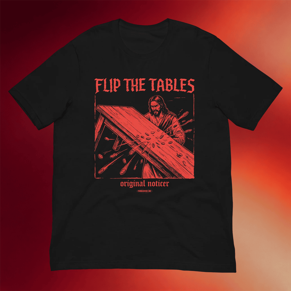 Forbidden Clothes Merch 2026 Jesus Flip The Tables T-Shirt Christian Gifts Ideas
