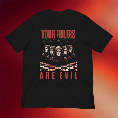 Forbidden Clothes Merch 2026 Your Rulers Are Evil T-Shirt Political Shirt Gifts For BFF