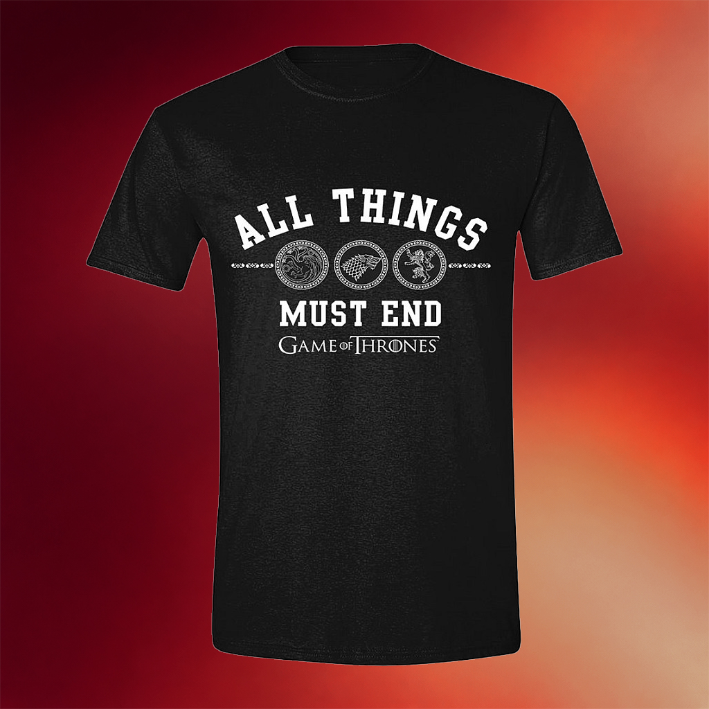 Game Of Thrones Merch All Things Must End T-Shirt Game Of Thrones Shirt Gifts For Brother