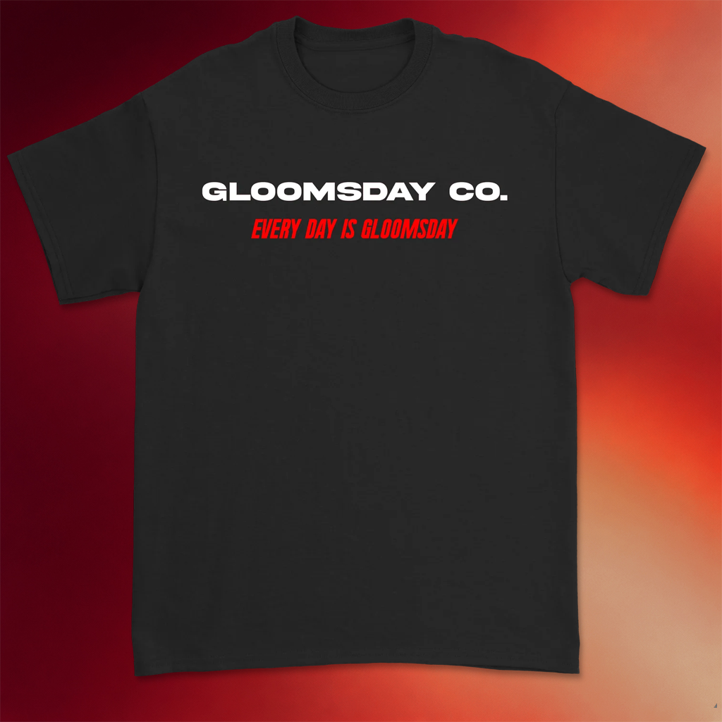 GLOOMSDAY Merch 2026 Every Day Is GLOOMSDAY T-Shirt Best Gifts For Brothers