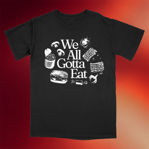 Good Mythical Morning Merch 2026 We All Gotta Eat T-Shirt Black Unique Gifts For Friends