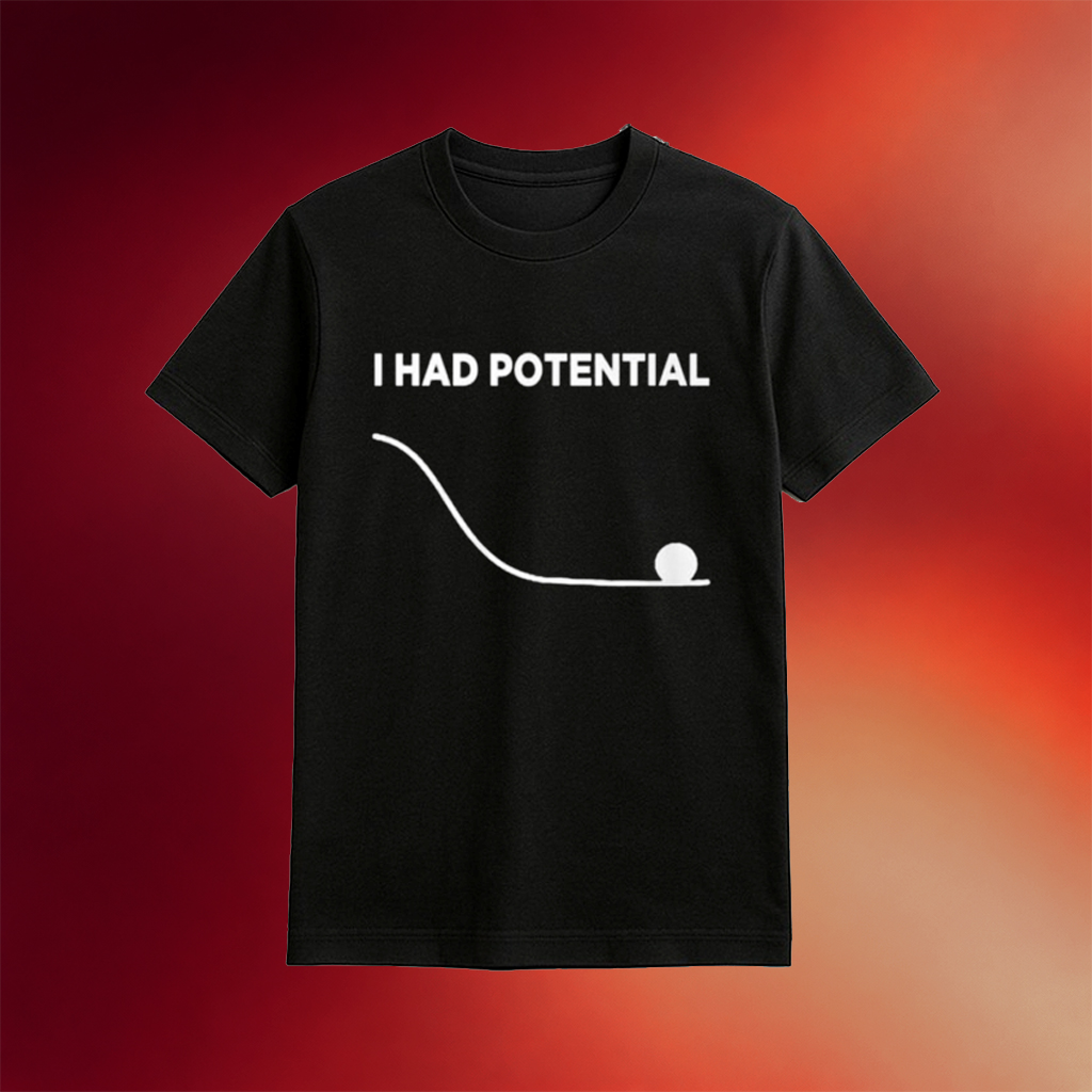 I Had Potential Project Hail Mary Shirt Gift Ideas For Fans