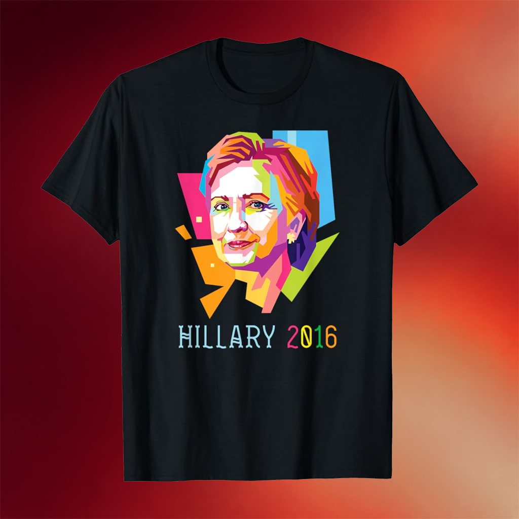 Hillary Clinton Merch Hillary Clinton For President 2016 T-Shirt Gifts For Hillary Fans