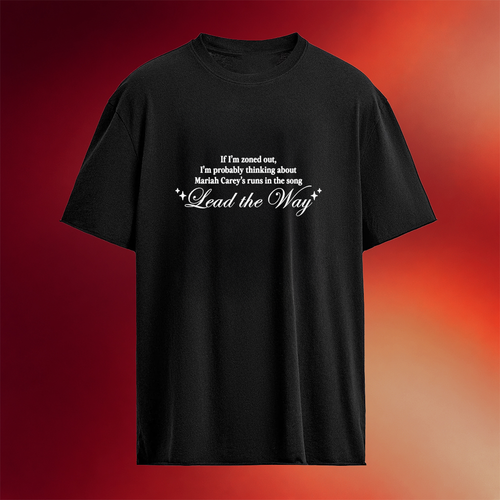 If I�m Zoned Out I_m Probably Thinking About Mariah Carey�s Runs In The Song Lead The Way Shirt