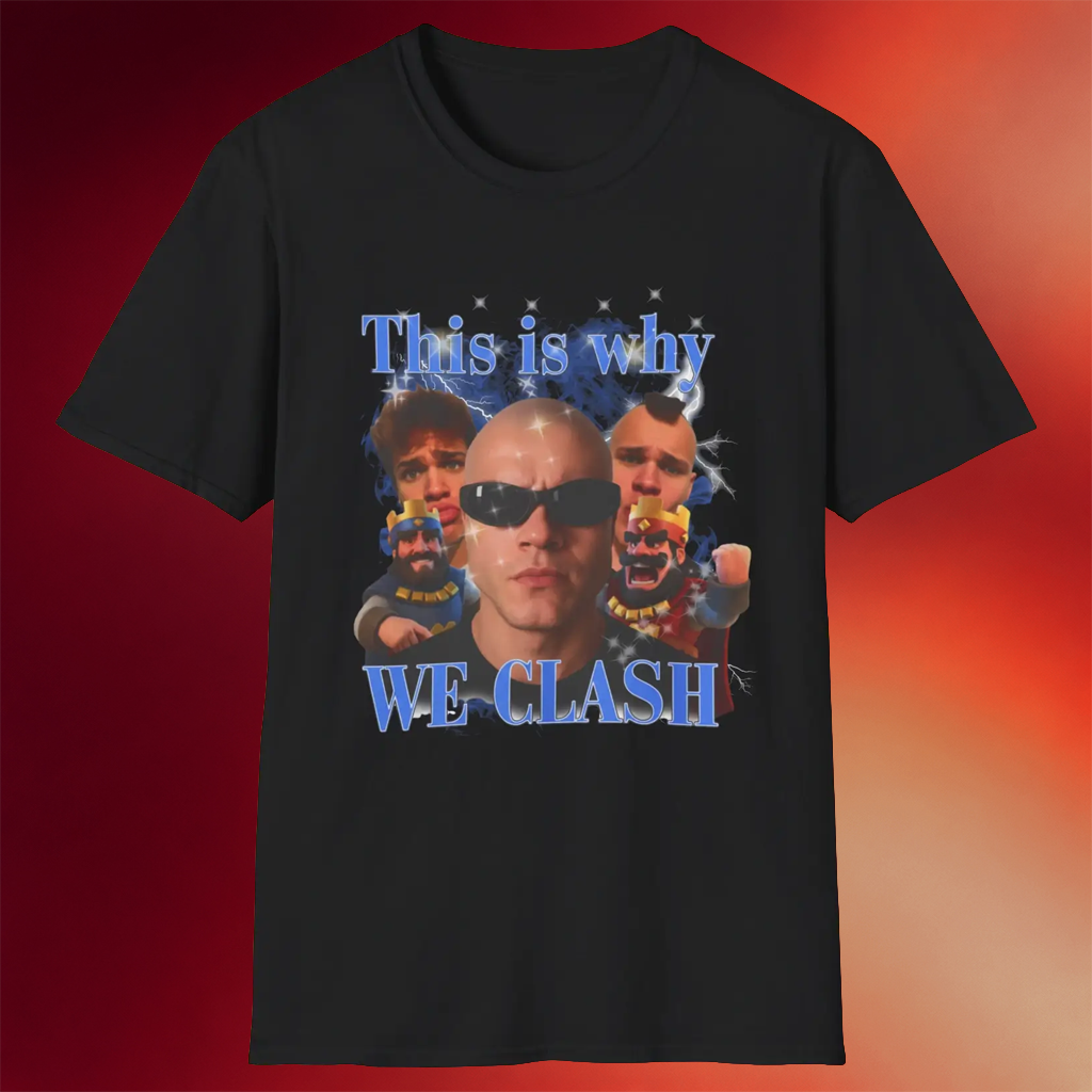 Jynxzi Merch This Is Why We Clash T-Shirt Jynxzi Shirt Gifts For Fans