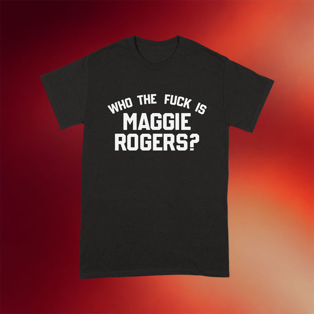 Maggie Rogers Merch 2026 Who The F Is Maggie Rogers T-Shirt Gifts For Music Fans