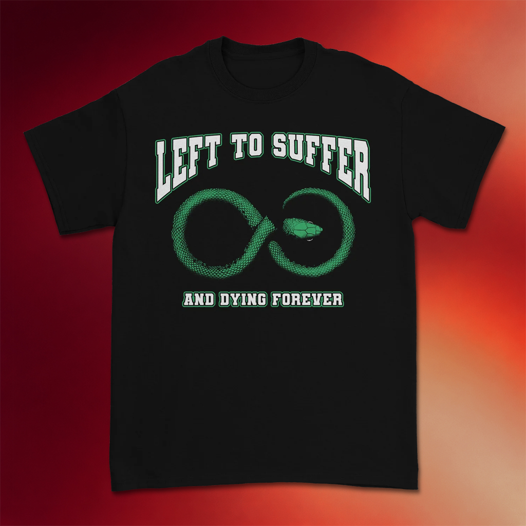 Left To Suffer Merch 2026 College T-Shirt Left To Suffer And Dying Forever Shirt Gifts For Him