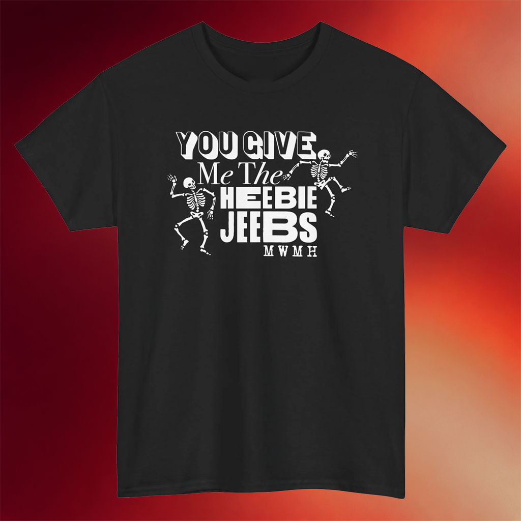 Murder With My Husband Merch You Give Me The Heebie Jeebs T-Shirt MWMH Shirt Gifts For Fans