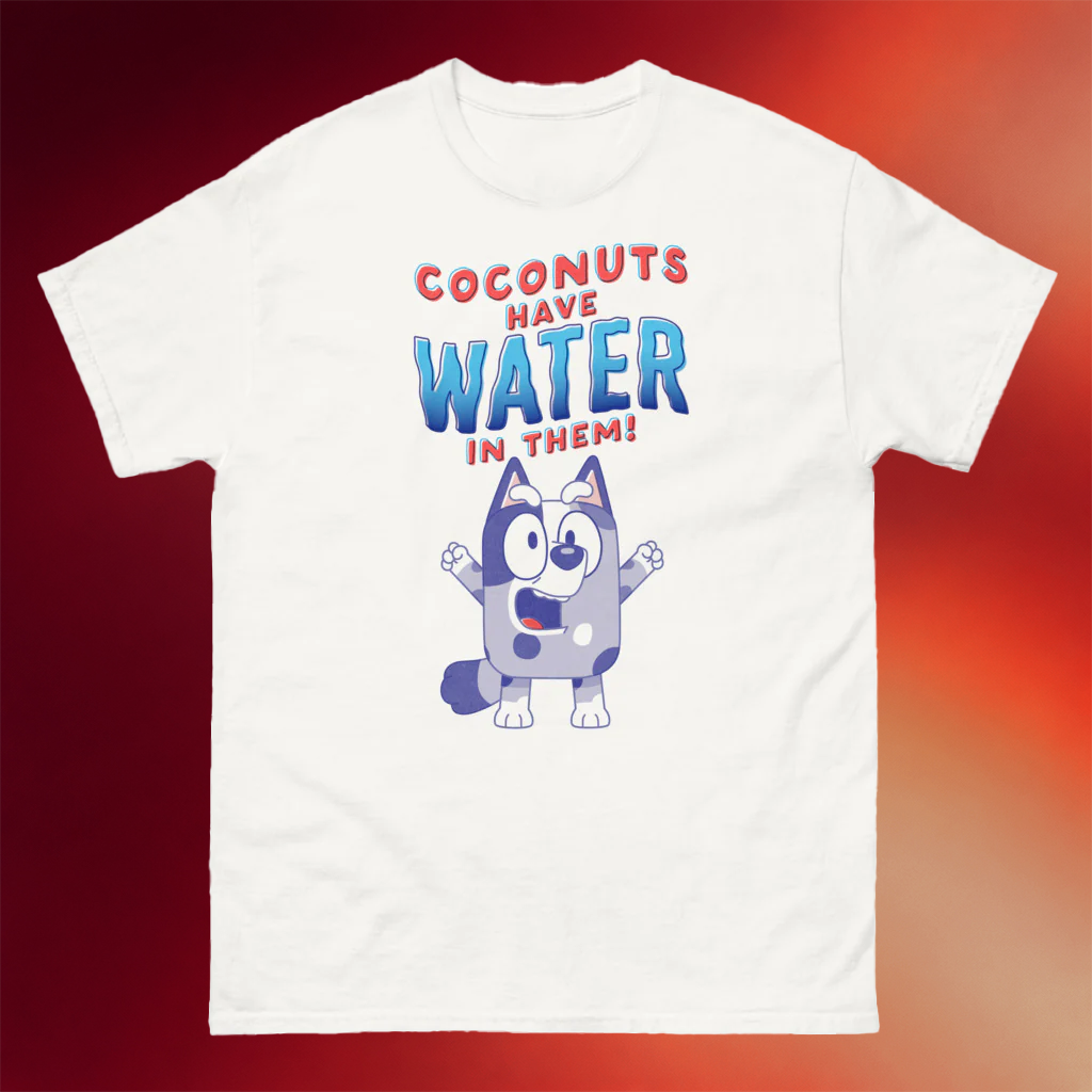 BBC Merch Bluey Adults T-Shirt Coconuts Have Water In Them Shirt Gifts For BFF
