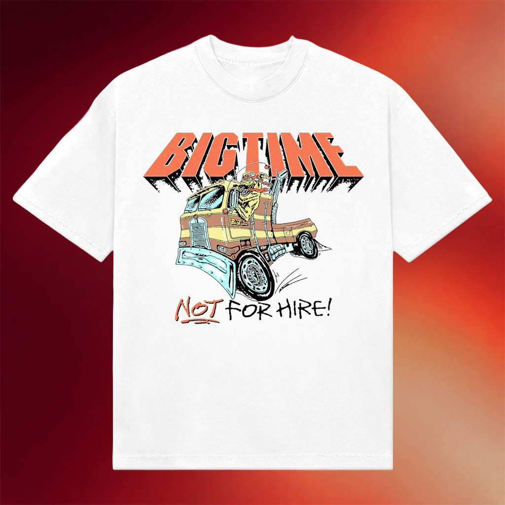 BigTime Merch Chewy Big Rig T-Shirt BigTime Not For Hire Shirt Birthday Gift For Him