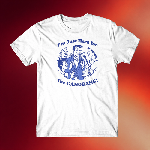 Danny Duncan Merch Here For The Gangbang White T-Shirt Birthday Present For Dad