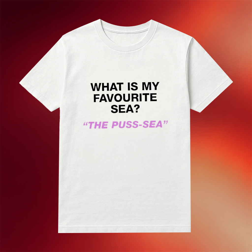 The Puss-Sea What Is My Favourite Sea T-Shirt Unique Gift For Boyfriend