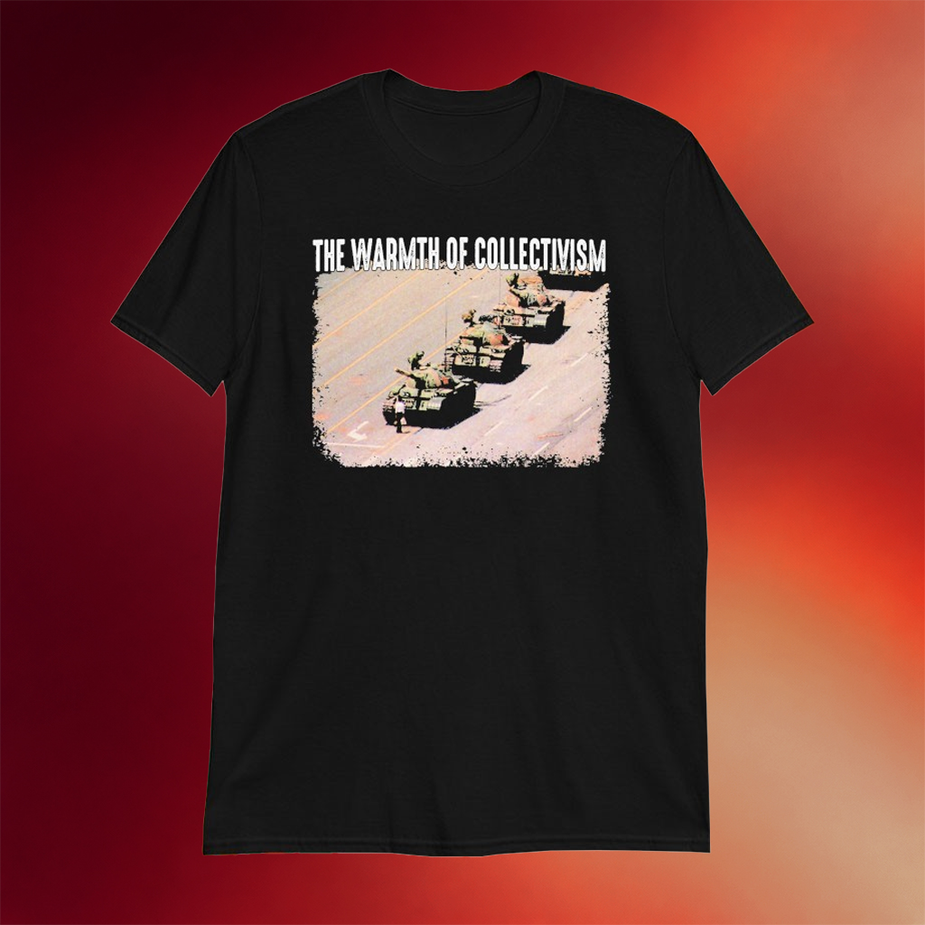 The Warmth Of Collectivism Tanks T-Shirt Birthday Ideas For Husband