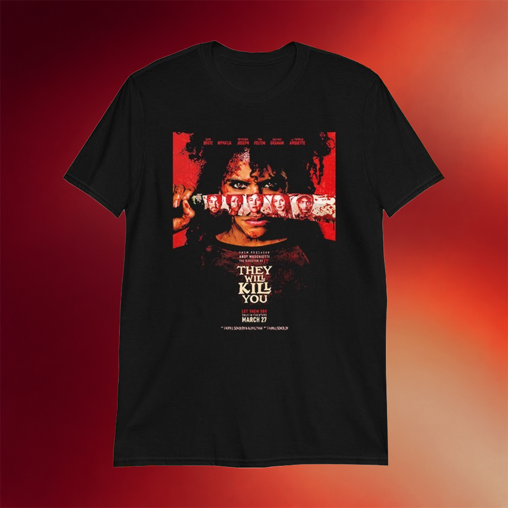 They Will Kill You First Starring Zazie Beetz On Theaters March 27 2025 T-shirt Fan Apparel